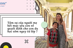 Tâm sự của người mẹ hết mực yêu con về quyết định cho con du học sớm ngay từ lớp 7